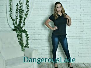 DangerousLade