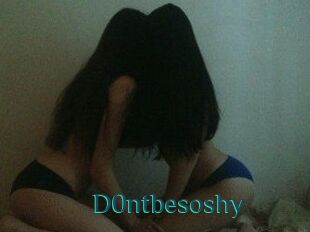 D0ntbesoshy