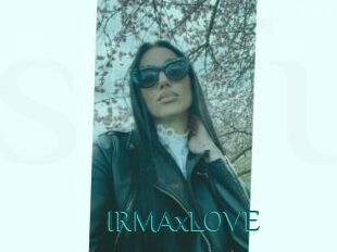 IRMAxLOVE