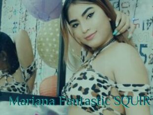 Mariana_Fantastic_SQUIRT