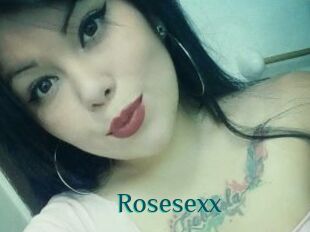 Rosesexx