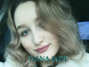 TIANA_JADE