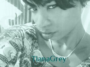 TianaGrey