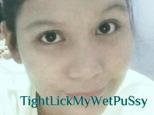 TightLickMyWetPuSsy