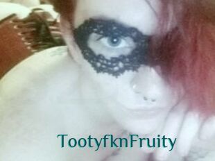 TootyfknFruity