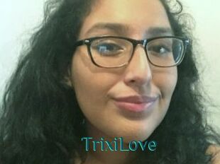 TrixiLove