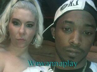 Wewannaplay