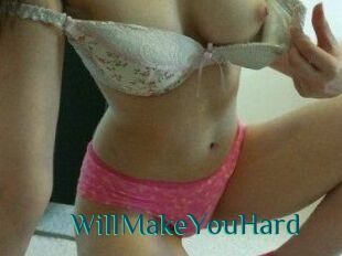 WillMakeYouHard