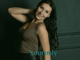 Youronly